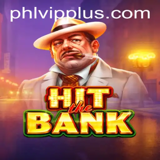 HitTheBank: An Immersive Gaming Adventure with PHLVIP