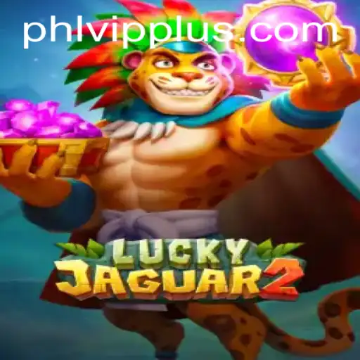 Luckyjaguar2: The Thrilling Game Experience Unleashed with PHLVIP