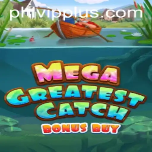 Exploring the Excitement of MegaGreatestCatchBonusBuy: A Deep Dive into Gameplay and Strategy